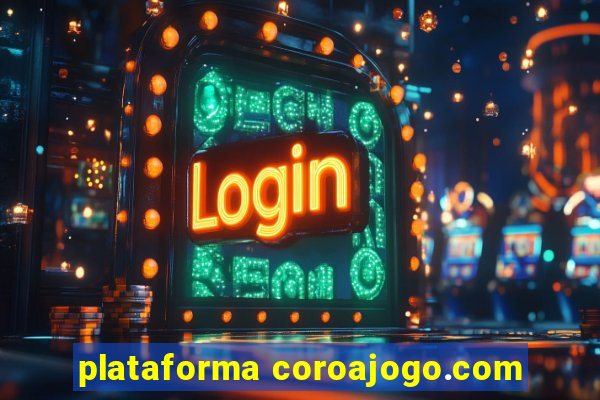 plataforma coroajogo.com